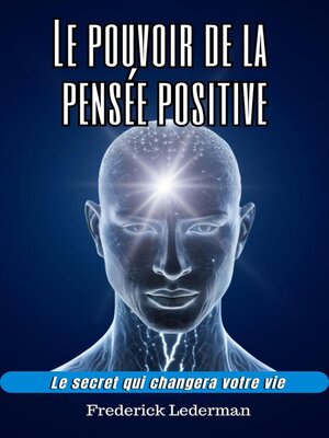 cover image of Le pouvoir de la pensée positive. Le secret qui changera votre vie.